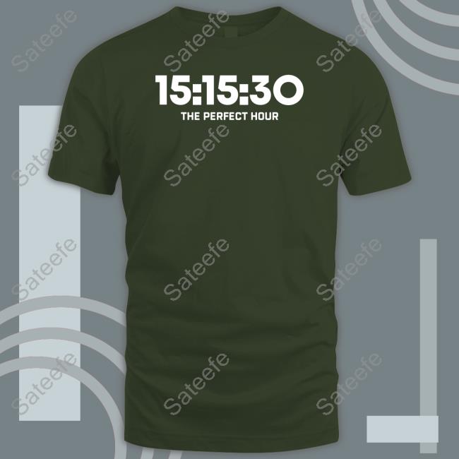 15 15 30 The Perfect Hour T Shirt